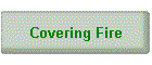 Covering Fire