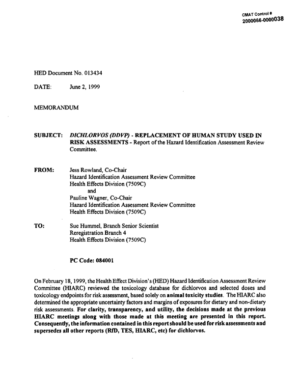 Environmental Protection Agency, Dichlorvos (DDVP)-Replacement of Human Studies Used in Risk Assessments-Report of the Hazard Identification Assessment Review Committee, HED document #013434,  June 2, 1999, p. 12.
