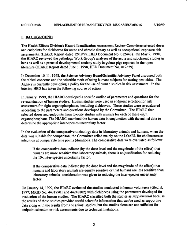 Environmental Protection Agency, Dichlorvos (DDVP)-Replacement of Human Studies Used in Risk Assessments-Report of the Hazard Identification Assessment Review Committee, HED document #013434,  June 2, 1999, p. 12.