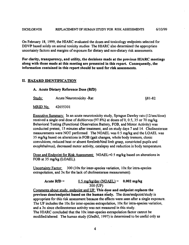 Environmental Protection Agency, �Dichlorvos (DDVP)-Replacement of Human Studies Used in Risk Assessments-Report of the Hazard Identification Assessment Review Committee,� HED document #013434, June 2, 1999, p. 12.