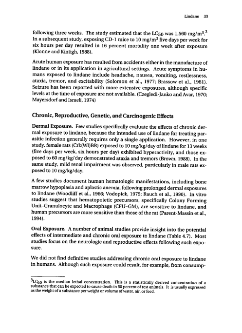Cecchine, G., et al., �A Review of the Scientific Literature as it Pertains to Gulf War Illnesses: Pesticides,� vol. 8, RAND, 2000, p. 33.