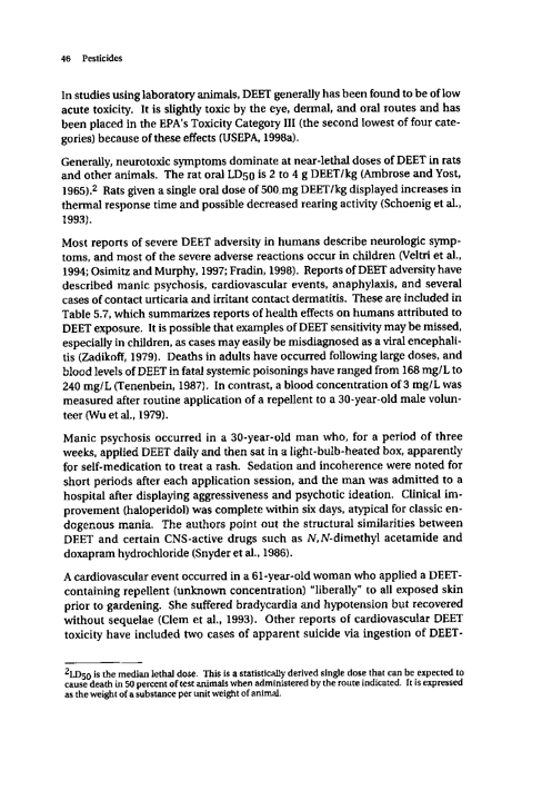 Cecchine, G., et al., �A Review of the Scientific Literature as it Pertains to Gulf War Illnesses: Pesticides,� vol. 8, RAND, 2000, p. 39-51.