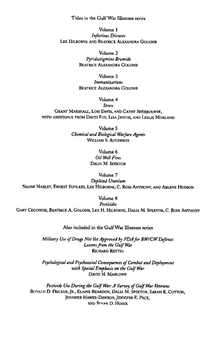   Fricker, R.D, E. Reardon, D.M. Spektor, S.K. Cotton, J. Hawes-Dawson, J.E. Pace, and S. D. Hosek, �Pesticide Use During the Gulf War: A Survey of Gulf War Veterans,� RAND, 2000.