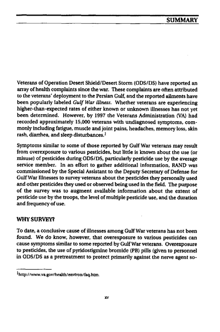   Fricker, R.D, E. Reardon, D.M. Spektor, S.K. Cotton, J. Hawes-Dawson, J.E. Pace, and S. D. Hosek, �Pesticide Use During the Gulf War: A Survey of Gulf War Veterans,� RAND, 2000.