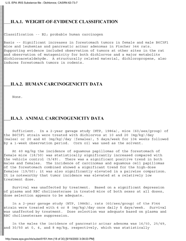 Environmental Protection Agency, Integrated Risk Information System (IRIS), �Dichlorvos,� [online]. Available from: http://www.epa.gov/iris/subst/0151.htm. [Updated 5 May 1998.], p. 12.