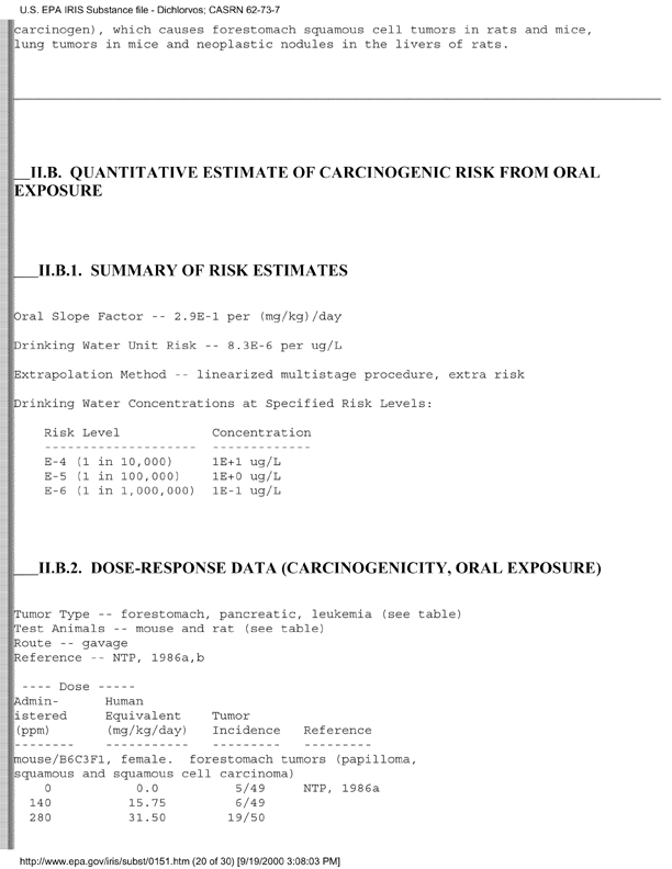 Environmental Protection Agency, Integrated Risk Information System (IRIS), �Dichlorvos,� [online]. Available from: http://www.epa.gov/iris/subst/0151.htm. [Updated 5 May 1998.], p. 12.