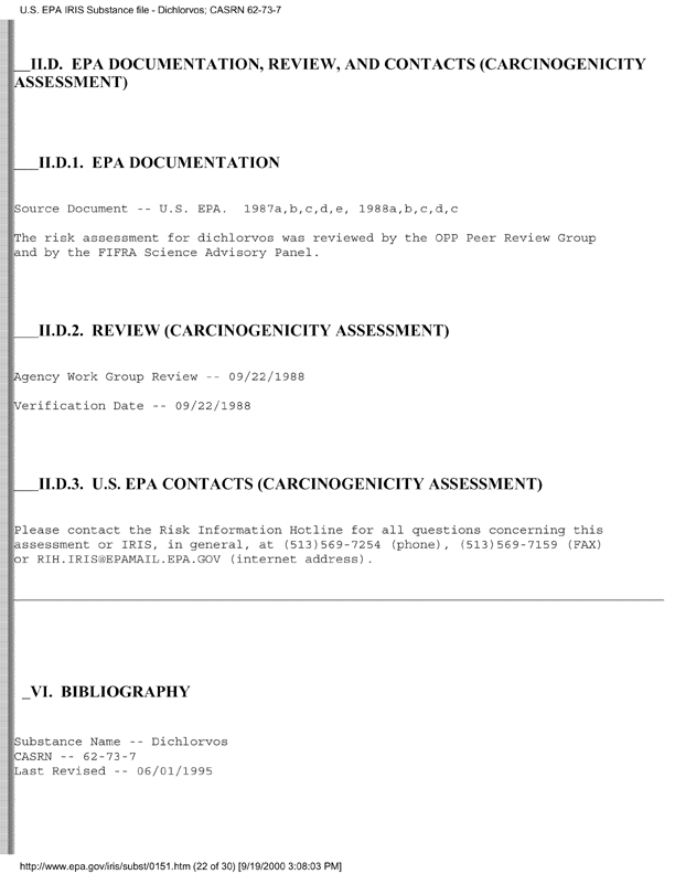 Environmental Protection Agency, Integrated Risk Information System (IRIS), �Dichlorvos,� [online]. Available from: http://www.epa.gov/iris/subst/0151.htm. [Updated 5 May 1998.], p. 12.