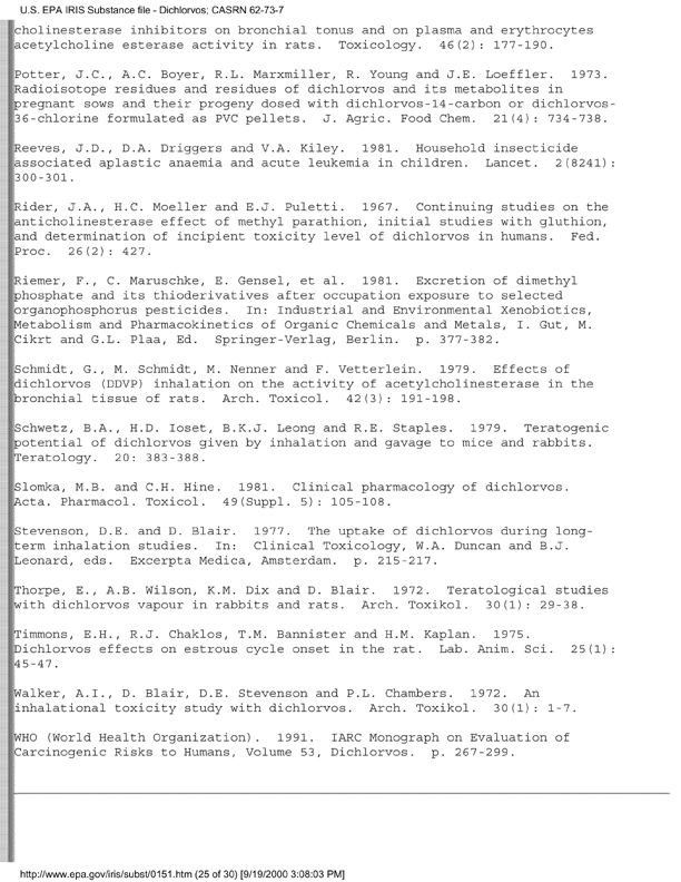 Environmental Protection Agency, Integrated Risk Information System (IRIS), �Dichlorvos,� [online]. Available from: http://www.epa.gov/iris/subst/0151.htm. [Updated 5 May 1998.], p. 12.