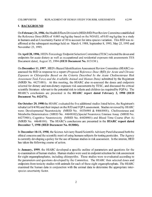 Environmental Protection Agency, �Chlorpyrifos: Replacement of Human Study Used in Risk Assessments � Report of the Hazard Identification Assessment Review Committee,� June 2, 1999, p. 2.