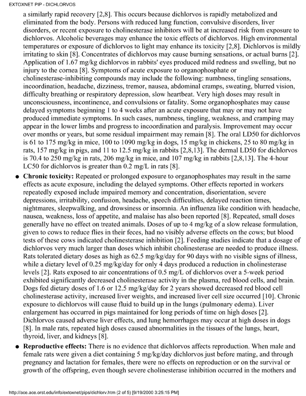 Extension Toxicology Network (EXTOXNET), �Pesticide Information Profile: Dichlorvos,� [online]. Available from http://ace.ace.orst.edu/info/extoxnet/pips/dichlorv.htm. [Revised June 1996.], p. 1,2.