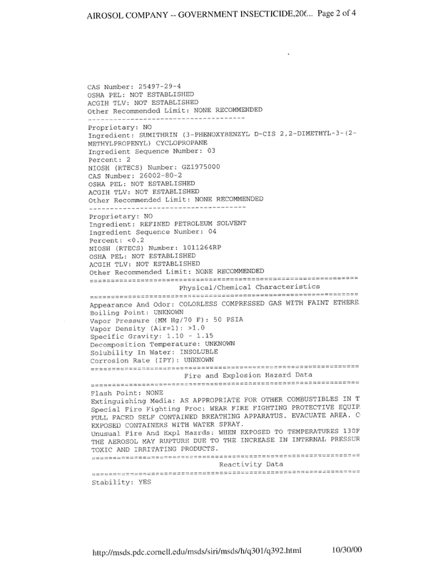 Airosol Company, Government Insecticide, 20206-Insecticide, D-Phenothrin, Material Safety Data Sheet, Manufacturers Cage # 14676, MSDS Serial # BTKTG, Airosol Company, Neodesha, KS, June 16, 1994.Chemscope-Insecticide Aerosol D-Phenothrin-2%, Material Safety Data Sheet, Manufacturers Cage# 53984, Chemscope Corp, Arlington Texas, July 20, 1992.