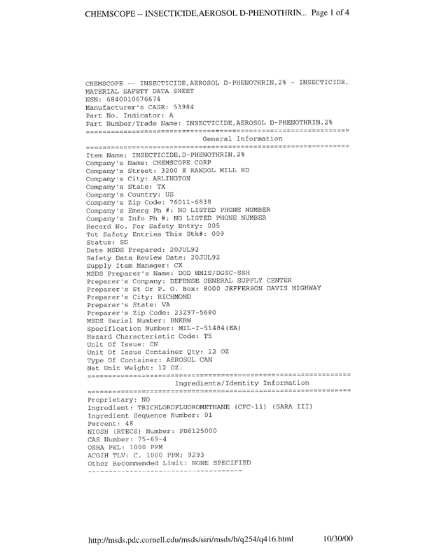 Airosol Company, Government Insecticide, 20206-Insecticide, D-Phenothrin, Material Safety Data Sheet, Manufacturers Cage # 14676, MSDS Serial # BTKTG, Airosol Company, Neodesha, KS, June 16, 1994.Chemscope-Insecticide Aerosol D-Phenothrin-2%, Material Safety Data Sheet, Manufacturers Cage# 53984, Chemscope Corp, Arlington Texas, July 20, 1992.