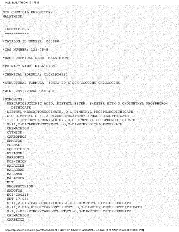 National Toxicology Program, NTP Chemical Repository, �Malathion,� [online]. Available from: http://ntp-server.niehs.nih.gov/htdocs/CHEM_H&S/NTP_Chem1/Radian121-75-5.html. [Accessed September 2000.], p. 4.