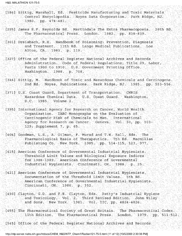 National Toxicology Program, NTP Chemical Repository, �Malathion,� [online]. Available from: http://ntp-server.niehs.nih.gov/htdocs/CHEM_H&S/NTP_Chem1/Radian121-75-5.html. [Accessed September 2000.], p. 4.