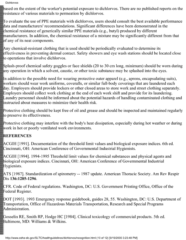Occupational Safety and Health Administration, �Occupational Safety and Health Guidelines for Dichlorvos,� [online]. Available from: http://www.osha-slc.gov/SLTC/healthguidelines/dichlorvos/recognition.html. [Accessed September 2000.], p. 4.