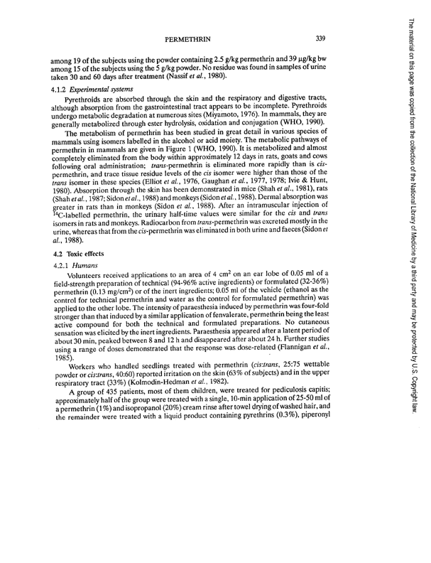 National Institute for Occupational Safety and Health, �IARC Monographs on the Evaluation of Carcinogenic Risks to Humans,� Permethrin, 1991, p. 339.