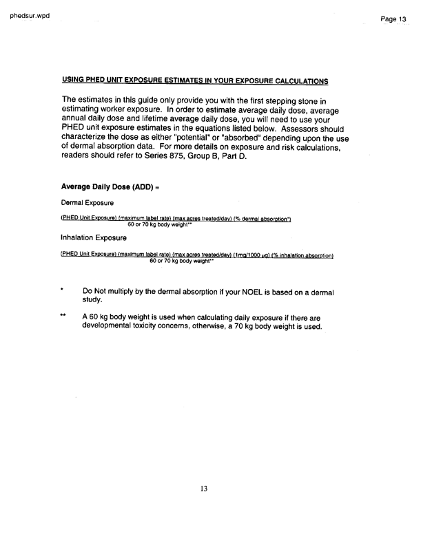   US Environmental Protection Agency, Office of Pesticide Programs, �PHED Surrogate Exposure Guide,� August 1998.