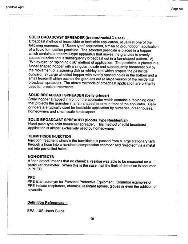   US Environmental Protection Agency, Office of Pesticide Programs, �PHED Surrogate Exposure Guide,� August 1998.
