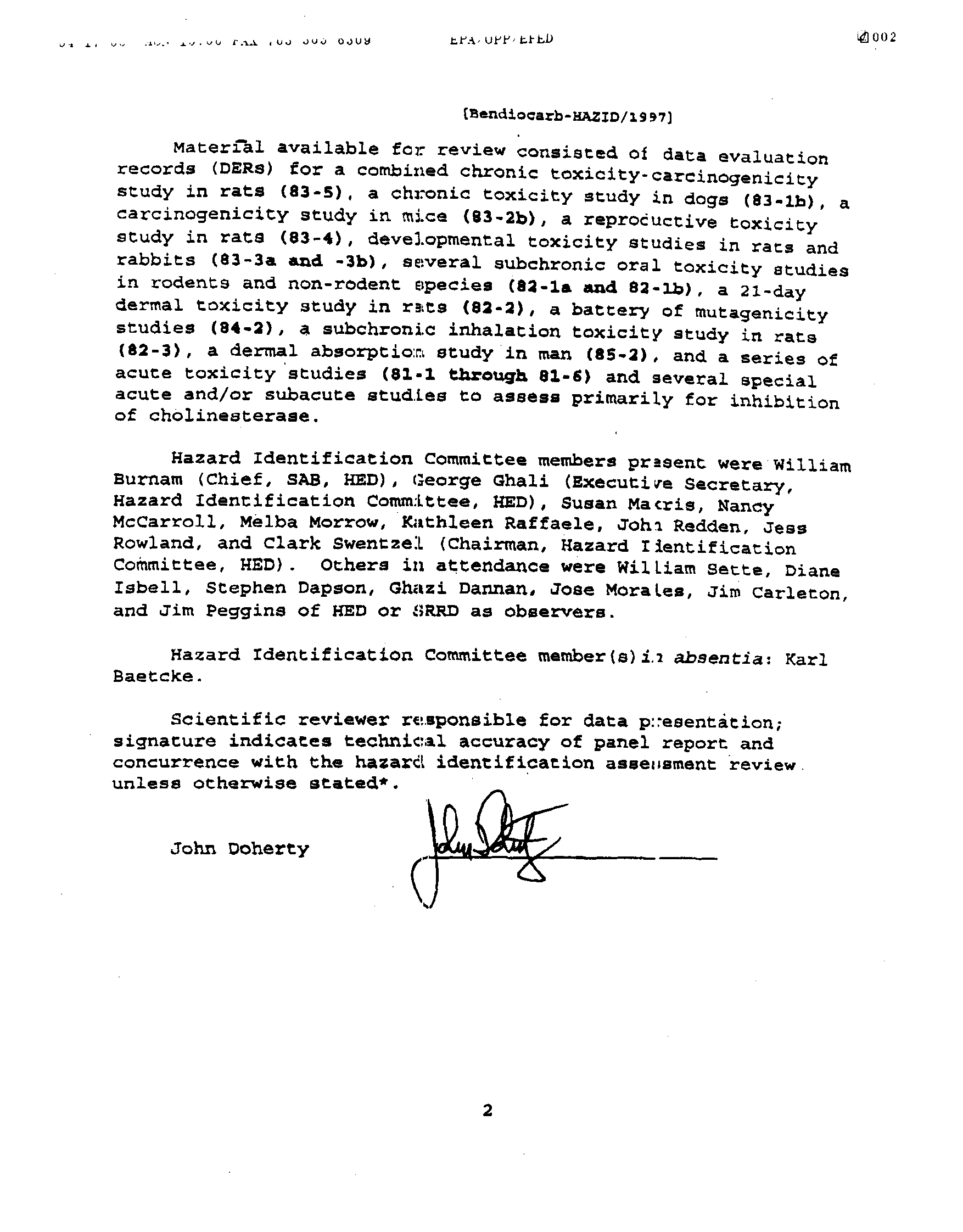 Environmental Protection Agency, Bendiocarb: Hazard Identification Committee Report, HIARC-HED document #012437, December 16, 1997, p. 12.
